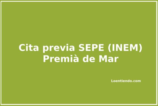 Cómo pedir cita previan en la oficina del INEM (SEPE) de Premià de Mar