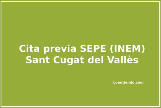 Cómo pedir cita previa en la oficina del INEM (SEPE) de Sant Cugat del Vallès