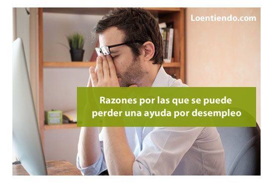 Motivos por los que se puede perder un subsidio por desempleo