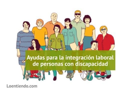 Ayudas integración laboral de trabajadores con discapacidad