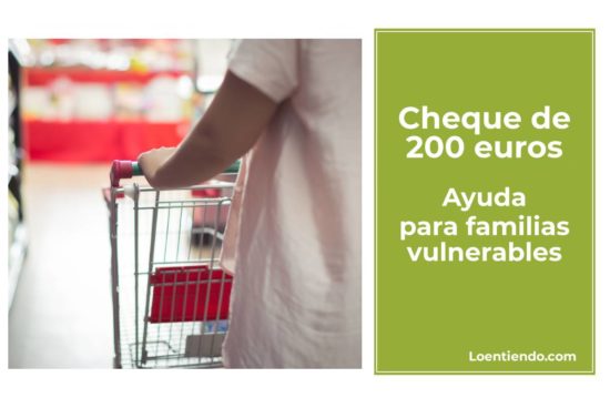 Cheque 200 euros para familias vulnerables por incremento precios de los alimentos