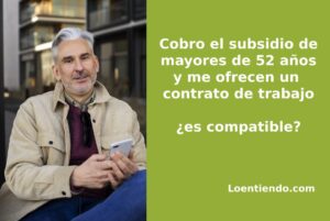 Cobro el subsidio de mayores de 52 años ¿puedo trabajar?